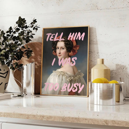 decor Tell Him I Was Too Busy poster vibrant green orange hues wall art thoughtful gift eye print personality space range sizes A4 cm A0